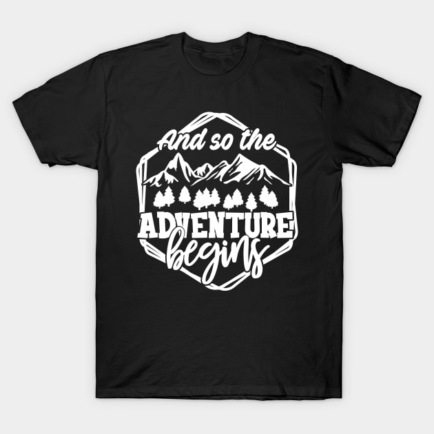 And So the Adventure Begins Road Trip Adventure Gift T-Shirt by StacysCellar